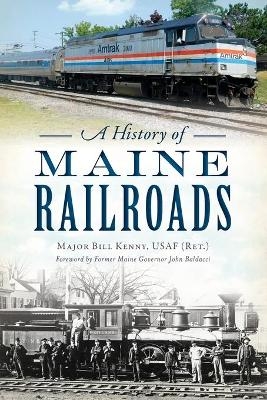 A History of Maine Railroads -  Kenny