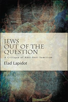 Jews Out of the Question - Elad Lapidot