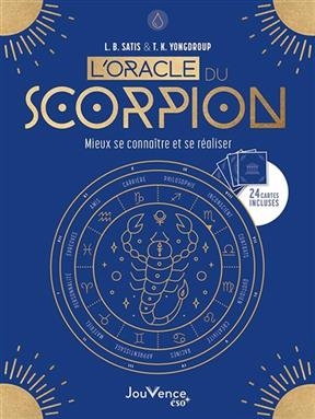L'oracle du Scorpion : mieux se conna&icirc;tre et se r&eacute;aliser - L.B. Satis, T.K. Yongdroup