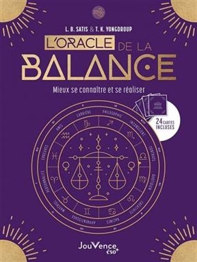 L'oracle de la Balance : mieux se conna&icirc;tre et se r&eacute;aliser - L.B. Satis, T.K. Yongdroup