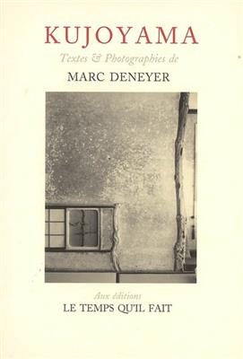 KUJOYAMA  UN JAPON SANS ETE -  DENEYER MARC