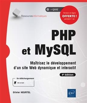 PHP et MySQL : maîtrisez le développement d'un site web dynamique et interactif - Olivier Heurtel