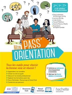 Mon pass' orientation : 2de, 1re, terminale, lyc&eacute;e g&eacute;n&eacute;ral & technologique