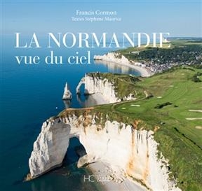 La Normandie vue du ciel - Francis Cormon, Stephane Maurice