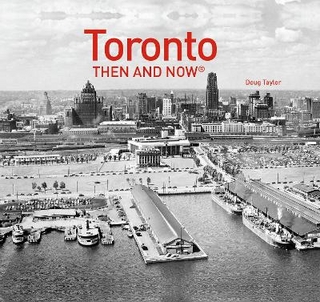 Toronto Then and Now®