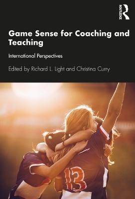 Game Sense for Teaching and Coaching - 