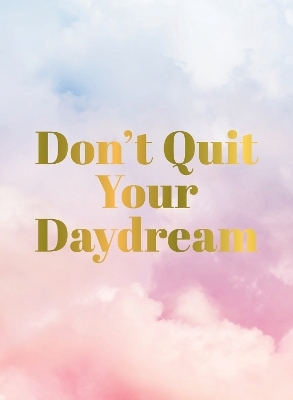 Don't Quit Your Daydream - Summersdale Publishers