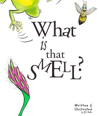 What is That Smell? - Jill Robb