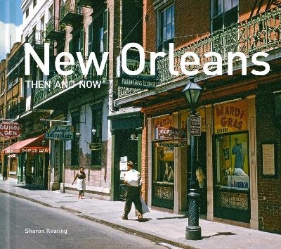 New Orleans Then and Now® - Sharon Keating