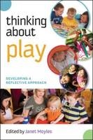 Thinking about Play: Developing a Reflective Approach -  Janet Moyles