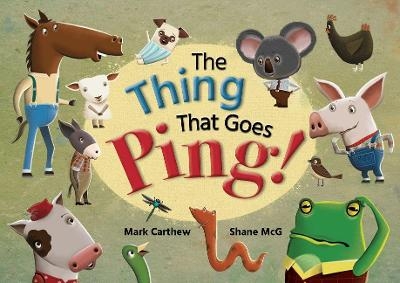 The Thing That Goes Ping! - Mark Carthew