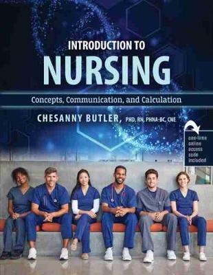 Introduction to Nursing: Concepts, Communication and Calculation