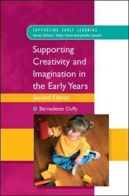 Supporting Creativity and Imagination in the Early Years -  Bernadette Duffy