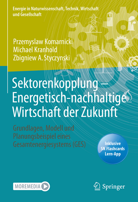 Sektorenkopplung &ndash; Energetisch-nachhaltige Wirtschaft der Zukunft - Przemyslaw Komarnicki, Michael Kranhold, Zbigniew A. Styczynski