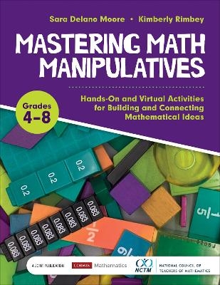 Mastering Math Manipulatives, Grades 4-8 - Sara Delano Moore, Kimberly Rimbey