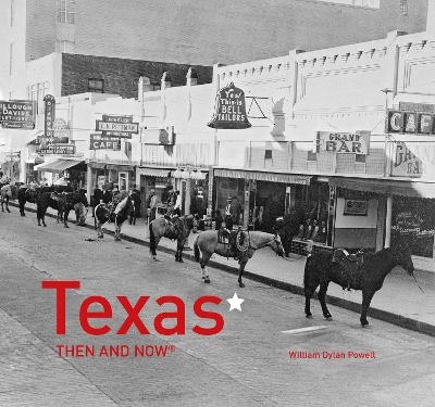 Texas Then and Now&reg; - William Dylan Powell