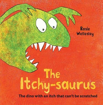 The Itchy-saurus - Rosie Wellesley