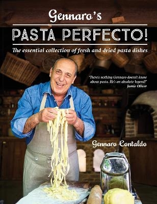 Gennaro&rsquo;s Pasta Perfecto! - Gennaro Contaldo