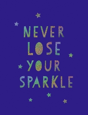 Never Lose Your Sparkle