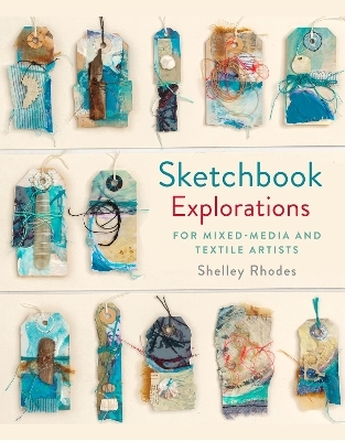 Sketchbook Explorations - Shelley Rhodes