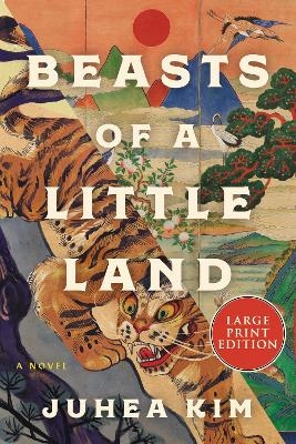 Beasts Of A Little Land - Juhea Kim