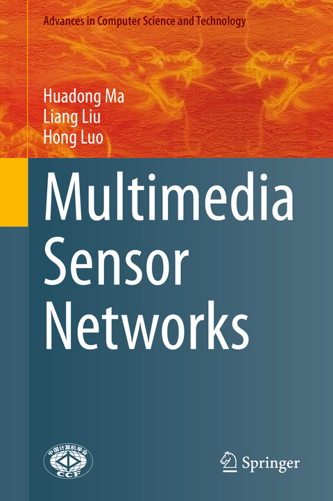 Multimedia Sensor Networks - Huadong Ma, Liang Liu, Hong Luo