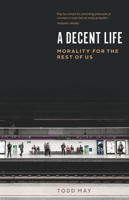 A Decent Life - Todd May