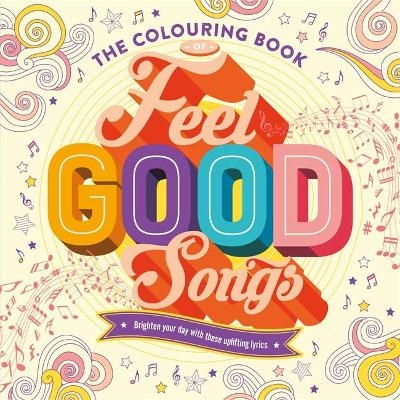 The Colouring Book of Feel-Good Songs -  Igloo Books Ltd