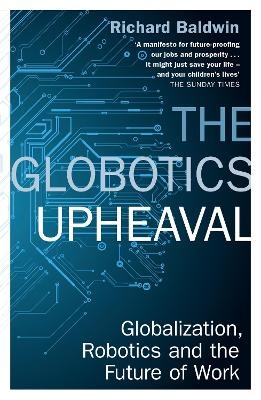 The Globotics Upheaval - Richard Baldwin