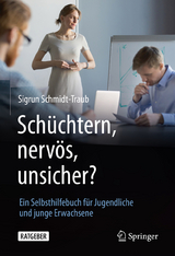 Sch&uuml;chtern, nerv&ouml;s, unsicher? - Sigrun Schmidt-Traub