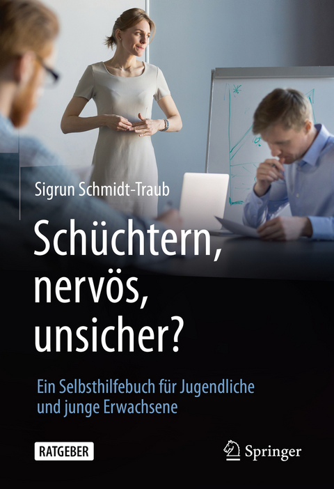 Sch&uuml;chtern, nerv&ouml;s, unsicher? - Sigrun Schmidt-Traub