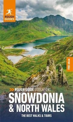 Rough Guide Staycations Snowdonia & North Wales (Travel Guide with Free eBook) - Rough Guides