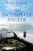 Incomplete Angler -  Robin Shelton