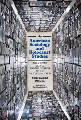 American Sociology and Holocaust Studies - Adele Valeria Messina