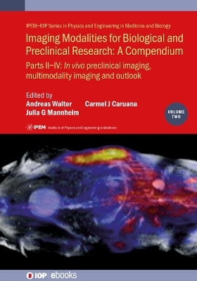 Imaging Modalities for Biological and Preclinical Research: A Compendium - 