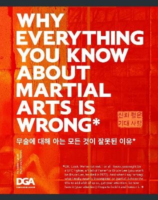 Why Everything You Know About Martial Arts Is Wrong*