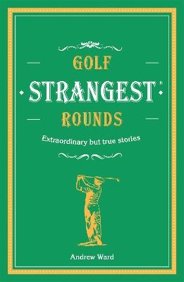 Golf's Strangest Rounds