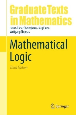 Mathematical Logic - Heinz-Dieter Ebbinghaus, Jörg Flum, Wolfgang Thomas