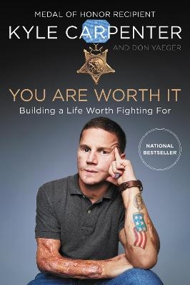 You Are Worth It - Kyle Carpenter, Don Yaeger