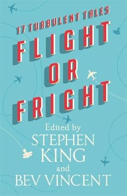 Flight or Fright - Stephen King, Bev Vincent, Michael Lewis, Sir Arthur Conan Doyle, Richard Matheson