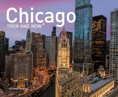 Chicago Then and Now&reg; - Kathleen Maguire