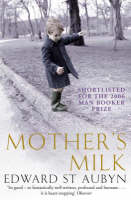 Mother's Milk -  Edward St Aubyn
