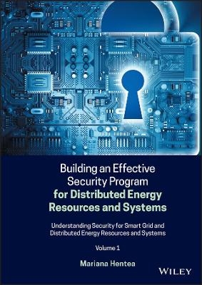 Building an Effective Security Program for Distributed Energy Resources and Systems - Mariana Hentea