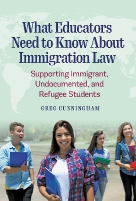 What Educators Need to Know About Immigration Law - Greg Cunningham
