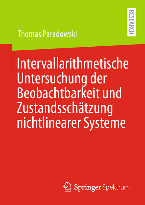 Intervallarithmetische Untersuchung der Beobachtbarkeit und Zustandsschätzung nichtlinearer Systeme - Thomas Paradowski