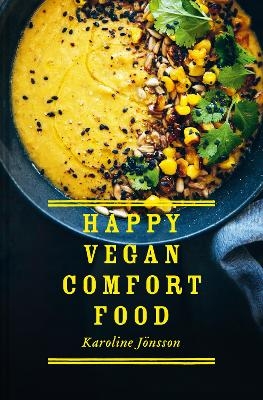 Happy Vegan Comfort Food - Karoline J&ouml;nsson