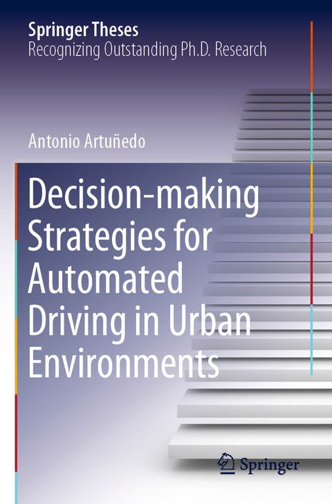 Decision-making Strategies for Automated Driving in Urban Environments - Antonio Artu&ntilde;edo
