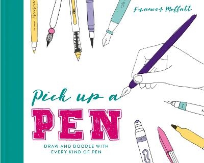 Pick Up a Pen - Frances Moffatt