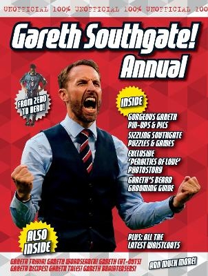 The Unofficial Gareth Southgate Annual - Adam G Goodwin, Dicken Goodwin, Jonathan Parkyn