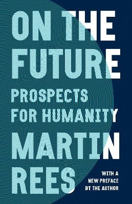 On the Future - Lord Martin Rees